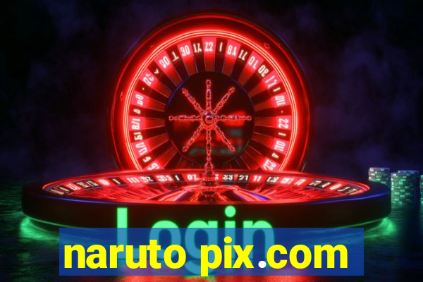 naruto pix.com